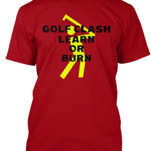 Golf Clash Learn Or Burn T-shirt