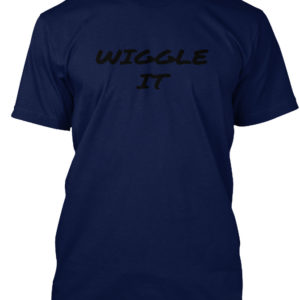 Wiggle It Just A Little Bit